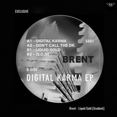 EXCLUSIVE: Brent - Liquid Gold [Gradient]