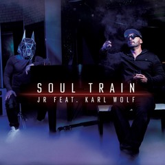 JR - Soul Train ft. Karl Wolf