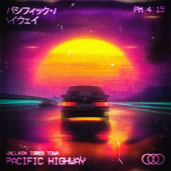 VXLLAIN, iGRES, Towa - Pacific Highway (Slowed)
