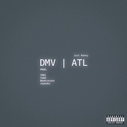 DMV TO ATL ft JustKenny (prod.byTobi,Tadd,Jaykobi,Beancocooo)
