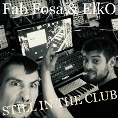 Fab Fosa & ElkO - Still in the Club