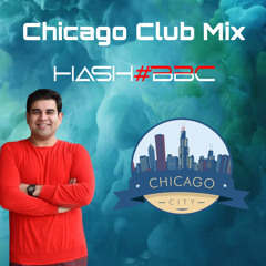 Chicago Club Mix | HashBBC | Open Format