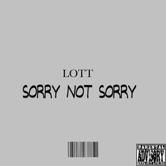SORRY NOT SORRY