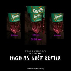 TrapKidDay - High As Sh!t Remix (feat. 4xChris)