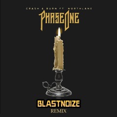 PhaseOne - Crash And Burn Ft. Northlane (BlastNoize Remix)