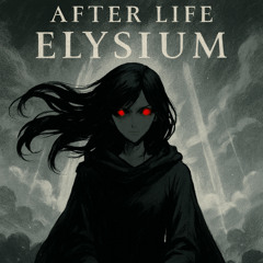 After Life Elysium [Out Through]