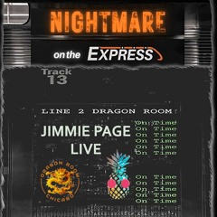 JIMMIE PAGE @ NIGHTMARE ON THE EXPRESS