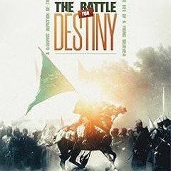 & Battle For Destiny: A graphic depiction of the reality of spiritual warfare in the life of a