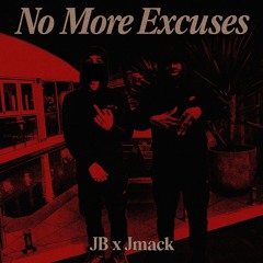 Jb x Jmack - No More Excuses