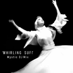 'Whirling Sufi' Mystic DJ Mix feat. MADDIE by Arash Salehi