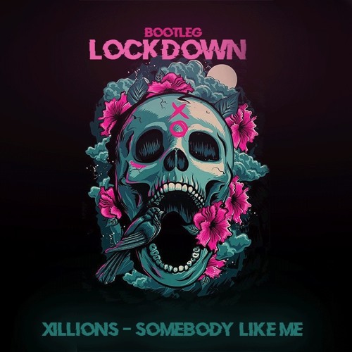 Xillions - Sombody like me (Lockdown's Hard Bootleg)