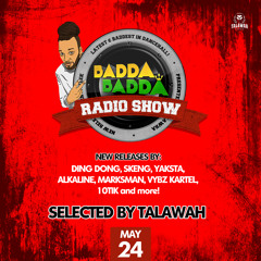 MAY 24TH 2022 BADDA BADDA DANCEHALL RADIO SHOW