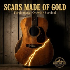 Scars Made of Gold