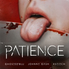 Patience (feat. ghostofblu, Johnny Gash)