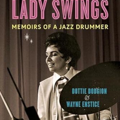 [Access] PDF 🎯 The Lady Swings: Memoirs of a Jazz Drummer (Music in American Life) b