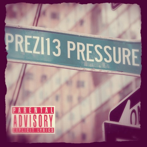PRESSURE ( Prod. by Prezi13 )