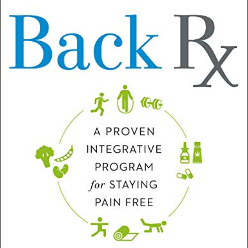 [Get] EPUB 📕 Back RX: A 15-Minute-a-Day Yoga- and Pilates-Based Program to End Low B