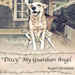 "Dixcy" My Guardian Angel