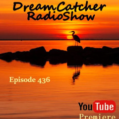 31 - 05 - 2025   DreamCatcher RadioShow PodCast YouTube Episode 436