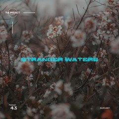 The Project Sessions EP 43 / Stranger Waters Edition