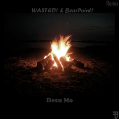 WASTED! & BearPoint! - Desu Mo (Tenzori Remix)