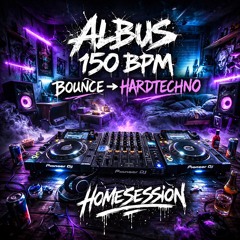 ALBUS - BOUNCE -> HARDTECHNO | 150BPM | HOMESESSION