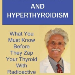 [DOWNLOAD] KINDLE 📙 Graves' Disease And Hyperthyroidism: What You Must Know Before T