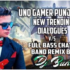 UNQ GAMER PUNJU 2021 NEW TRENDING DIALOGUES Vs FULL BASS CHATAL BAND REMIX BY DJ BUNNY 9700314488