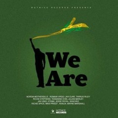 Notnice Ft Tarrus Riley Jah Vinci Jesse Royal More - We Are