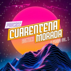 Podcast - Cuarentena Morada - A Pedido Vol.1 - Bosteckdj