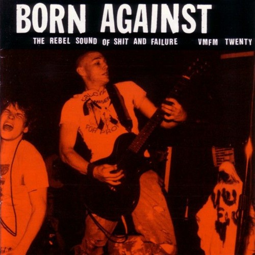 Flex Your Head 3: Born Against - 'The Rebel Sound of Shit and Failure'