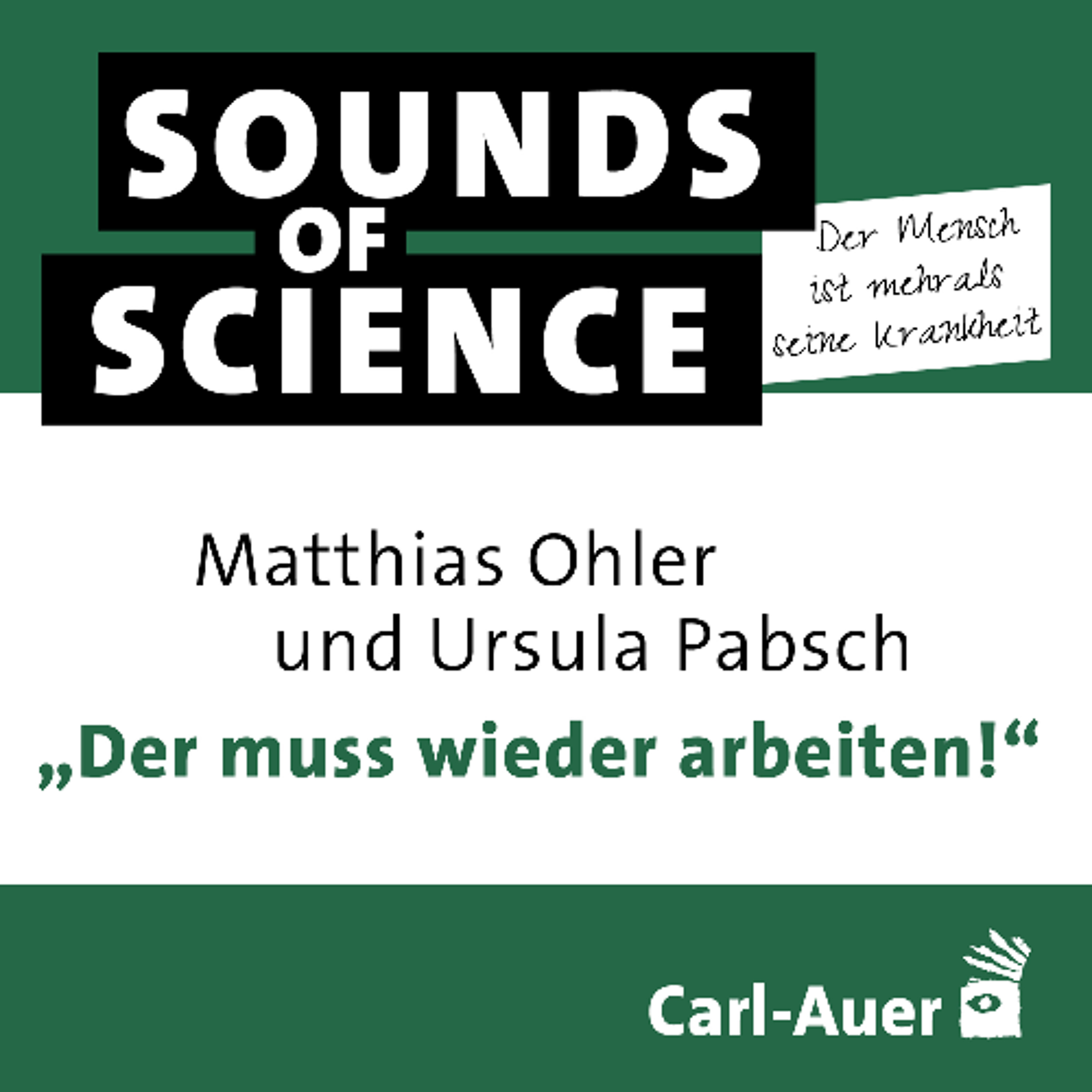 S6 #2 Der Mensch ist mehr als seine Krankheit | „Der muss wieder arbeiten!“