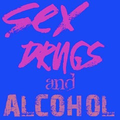 Sex Drugs Alcohol - (CHROME REMIX)