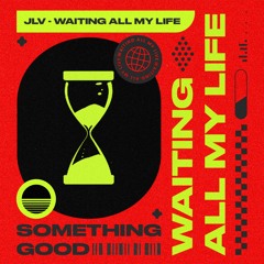 JLV - Waiting All My Life
