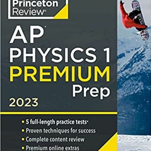 Stream [PDF] ️ eBooks Princeton Review AP Physics 1 Premium Prep, 2023