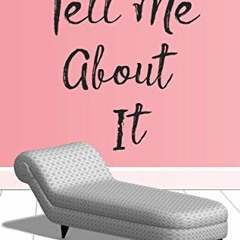Get PDF ✔️ Tell Me About It: Memoir of a Psychotherapist by  Pinny Brakeley Bugaeff M