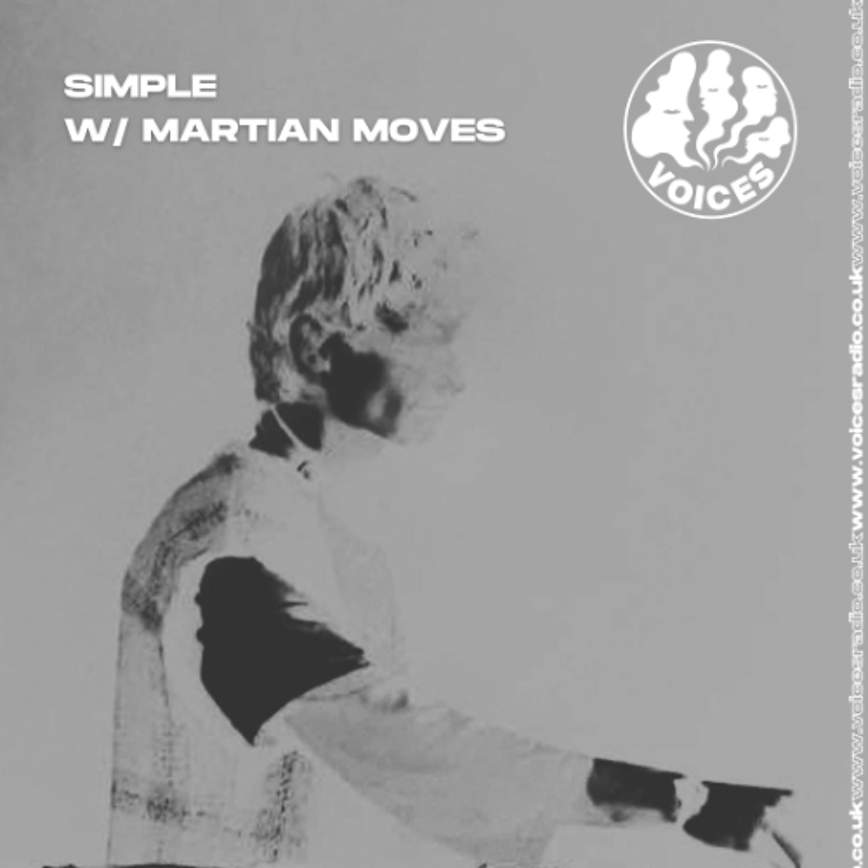 Simple w/ Martian Moves - 17/06/26 - Voices Radio episode artwork