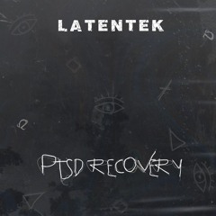 Latentek - PTSD RECOVERY