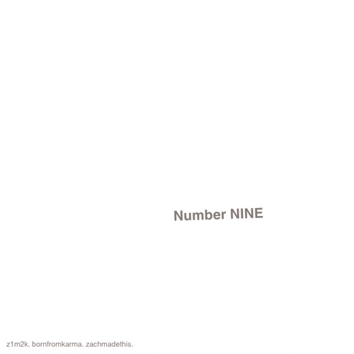 z1m2k & bornfromkarma - number nine (zachcs)