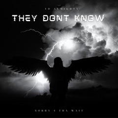 YD Almighty - They Dont Know