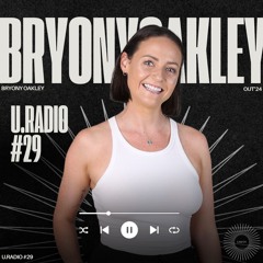 U.Radio #29 - BRYONY OAKLEY