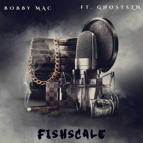 Bobby Mac - Fishscale ft GhostSzn Official Audio