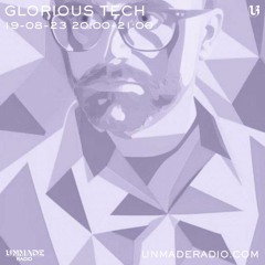 GLORIOUS TECH w/ Udy - 19-08-23