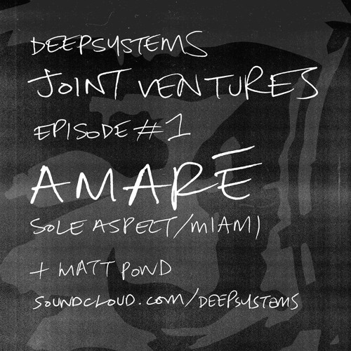 DEEPSYSTEMS JOINT VENTURES EPISODE .1 AMARE