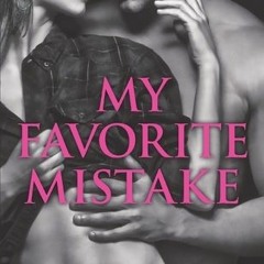 ^Epub^ My Favorite Mistake by Chelsea M. Cameron