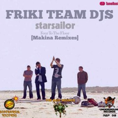 Friki Team Dj's - Starsailor - Four To The Floor Remixes