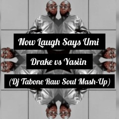Now Laugh Says Umi (Dj Tabone Raw Soul Mash-Up)