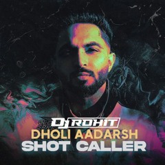 Shot Caller - Tegi Pannu x DJ Rohit
