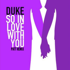 Duke - So In Love With You (PATT Remix)