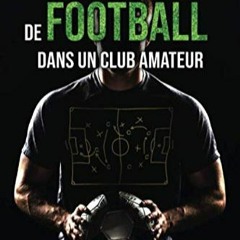 TÉLÉCHARGER Le formateur et l'entraîneur de football dans un club amateur (French Edition) au for